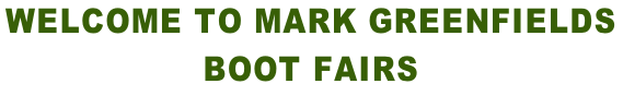Welcome to Mark Greenfields  Boot fairs